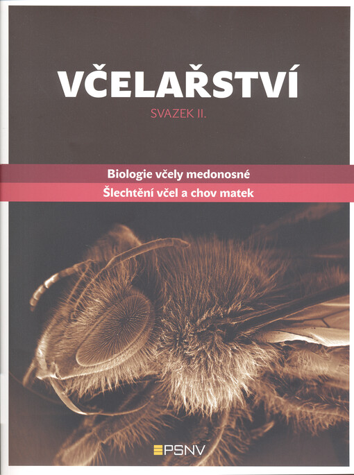 Včelařství. Svazek II. Kapitoly, 3. Biologie včely medonosné, 4. Šlechtění včel a chov matek