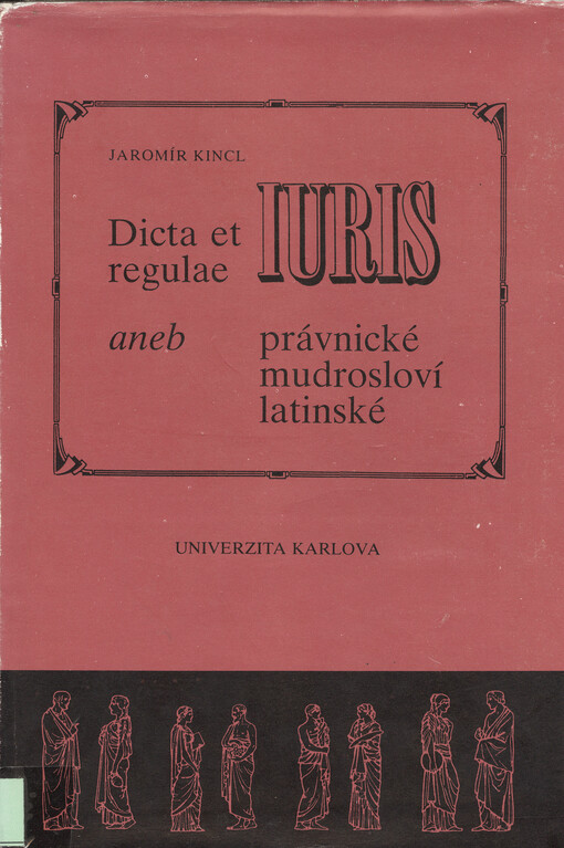 Dicta et regulae iuris, aneb, Právnické mudrosloví latinské