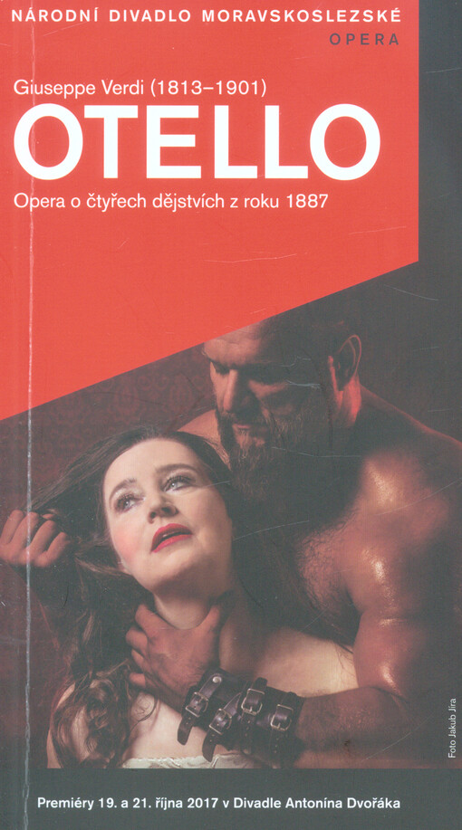 Giuseppe Verdi (1813-1901), Otello : opera o čtyřech dějstvích z roku 1887 : premiéry 19. a 21. října 2017 v Divadle Antonína Dvořáka