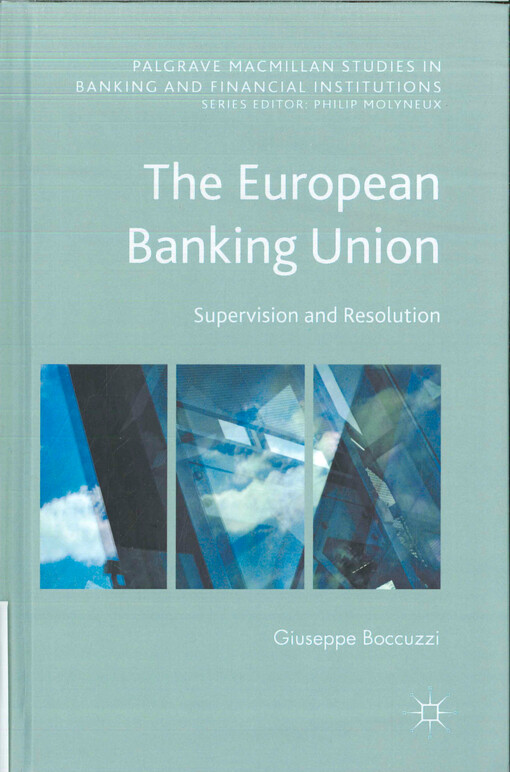 The European banking union : supervision and resolution
