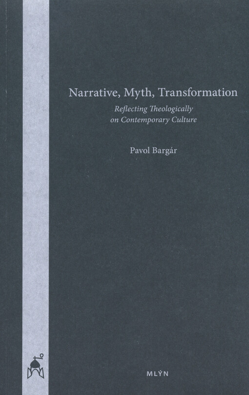 Narrative, Myth, Transformation : reflecting theologically on contemporary culture