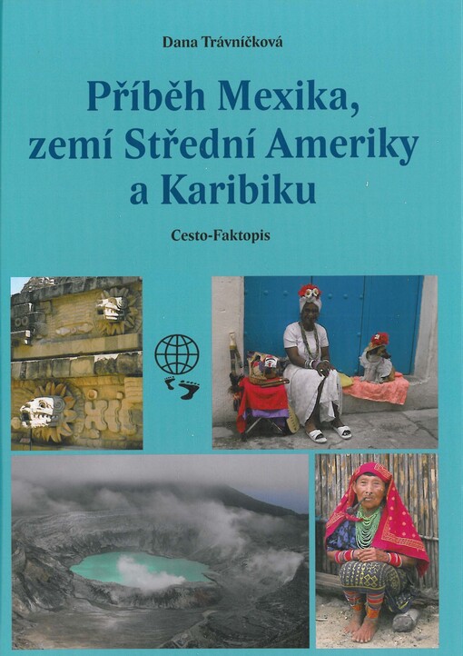 Příběh Mexika, zemí Střední Ameriky a Karibiku