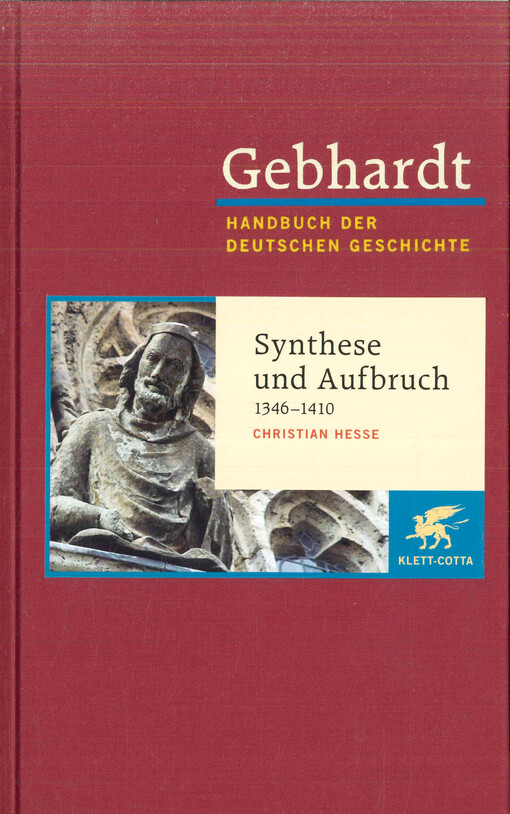Gebhardt Handbuch der deutschen Geschichte. Band 7b, Synthese und Aufbruch 1346-1410