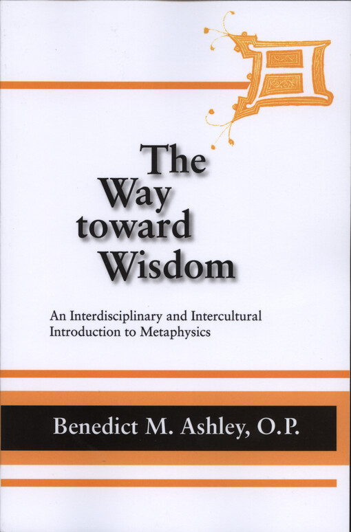 The way toward wisdom : an interdisciplinary and intercultural introduction to metaphysics