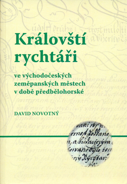 Královští rychtáři ve východočeských zeměpanských městech v době předbělohorské