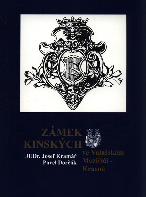 Zámek Kinských ve Valašském Meziříčí - Krásně : (čtení o krásenském zámku a jeho majitelích)