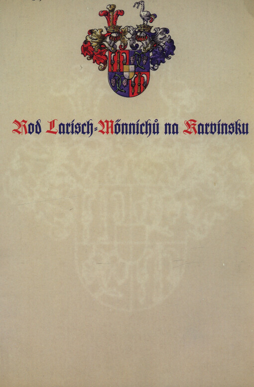Rod Larisch-Mönnichů na Karvinsku : Státní okresní archiv , Karviná, 3.6.1999-28.1.2000