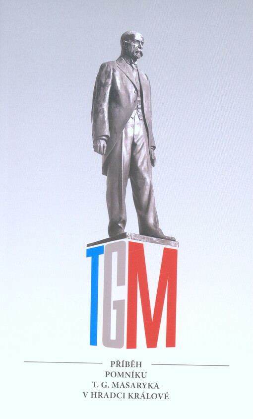 Pomník TGM v Hradci Králové jako odraz mnoha tváří naší doby