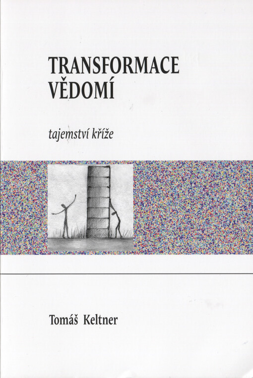 Transformace vědomí : tajemství kříže
