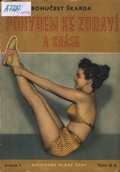 Pohybem ke zdraví a kráse :(radostná cvičení pro ženy, děti i muže)