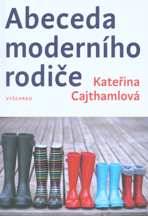 Abeceda moderního rodiče - Rady rodičům při výchově dětí v moderní společnosti