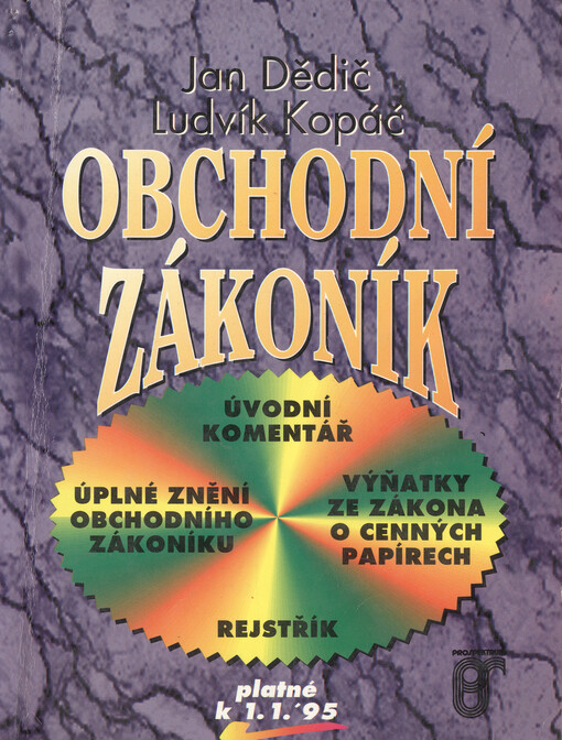 Obchodní zákoník: úvodní komentář : úplné znění obchodního zákoníku : výňatky ze zákona o cenných papírech : rejstřík : platné k 1.1.'95
