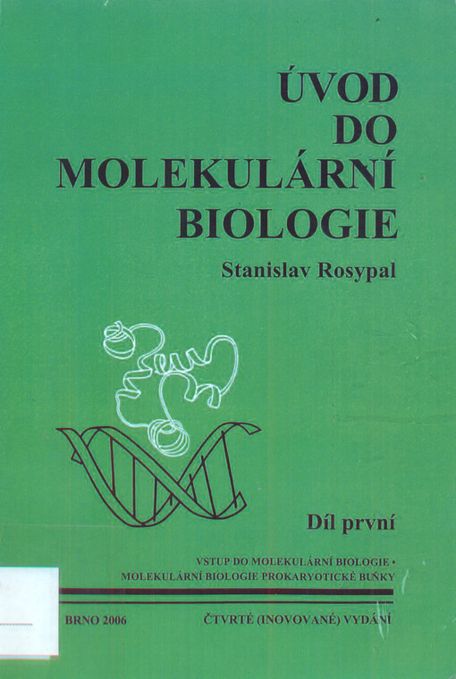 Úvod do molekulární biologie. První díl, Vstup do molekulární biologie. Molekulární biologie prokaryotické buňky, První díl, Vstup do molekulární biologie, molekulární biologie prokaryotické buňky