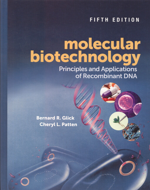 Molecular biotechnology : principles and applications of recombinant DNA