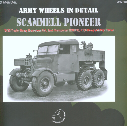 Scammell pioneer : SV2S tractor heavy breakdown 6x4, tank transporter TRMU/30, R100 heavy artillery tractor : photo manual