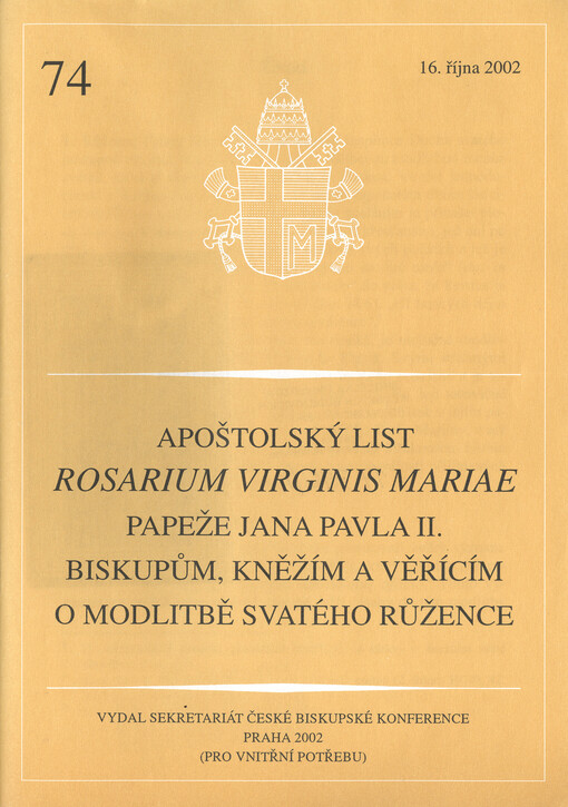 Apoštolský list Rosarium Virginis Mariae papeže Jana Pavla II. biskupům, kněžím a věřícím o modlitbě svatého růžence :16. října 2002