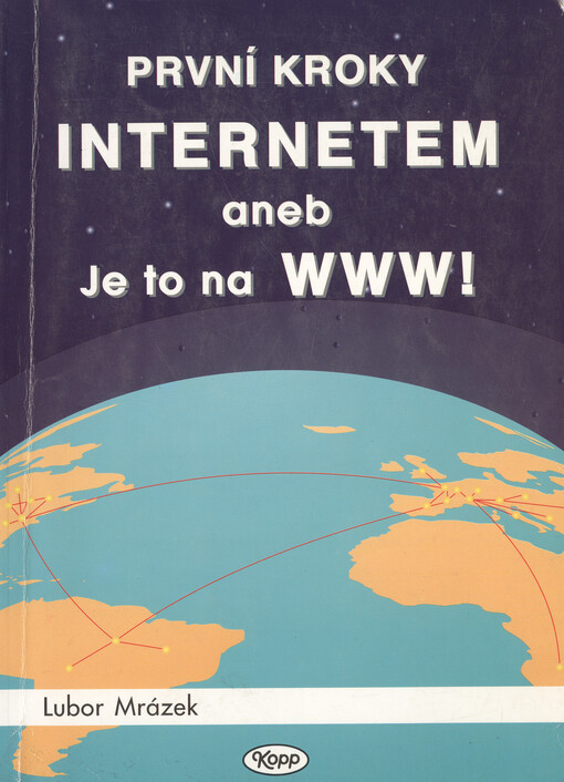 První kroky Internetem, aneb, Je to na WWW!