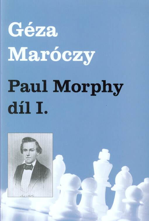 Paul Morphy díl I.