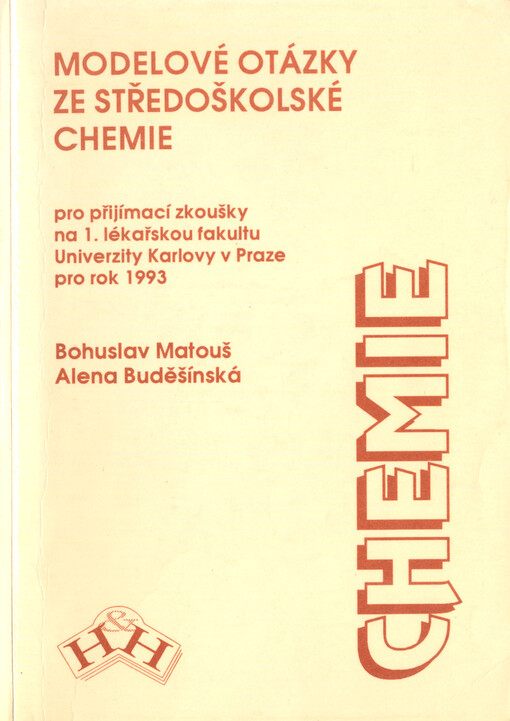 Modelové otázky ze středoškolské chemie pro přijímací zkoušky na 1. lékařskou fakultu Univerzity Karlovy v Praze pro rok 1993