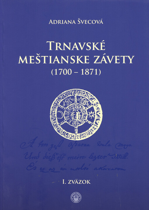 Trnavské meštianske závety (1700-1871).I. zväzok