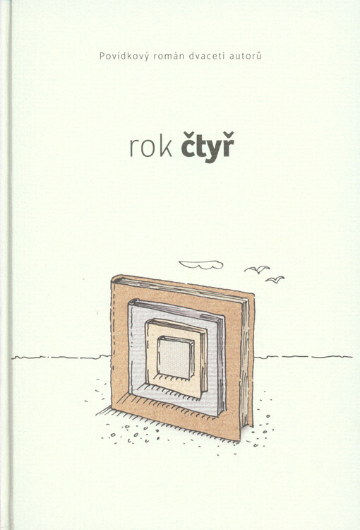 Rok čtyř: povídkový román dvaceti autorů