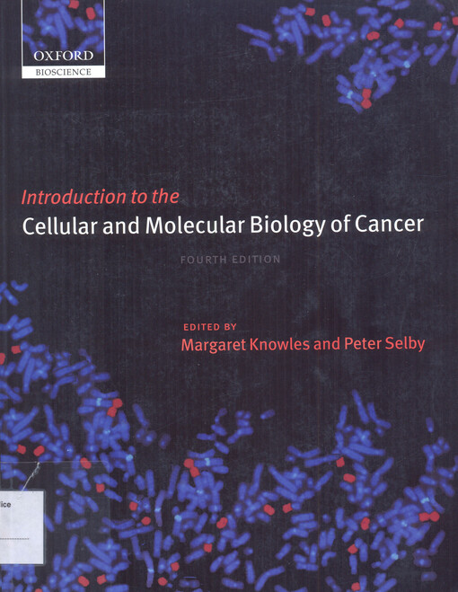 Introduction to the cellular and molecular biology of cancer