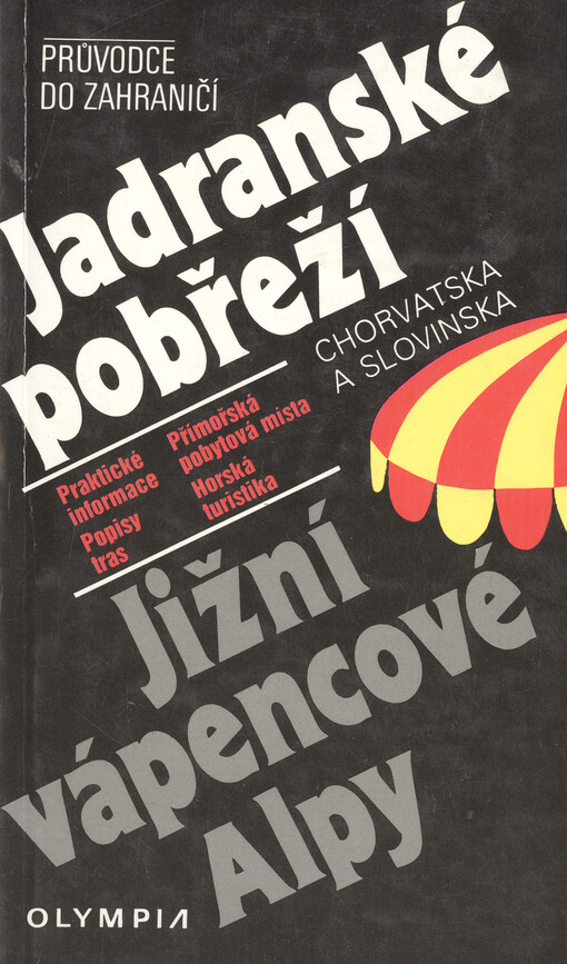Jadranské pobřeží Chorvatska a Slovinska: Jižní vápencové Alpy : průvodce do zahraničí