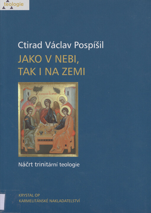 Jako v nebi, tak i na zemi : náčrt trinitární teologie