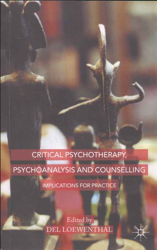 Critical psychotherapy, psychoanalysis and counselling : implications for practice