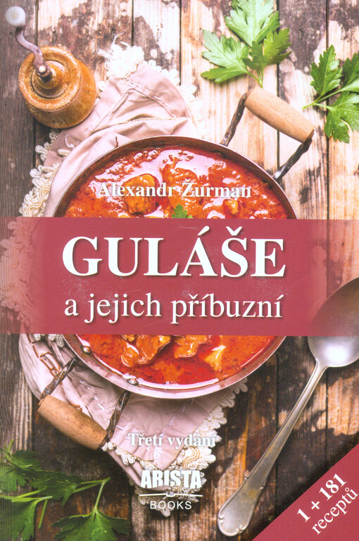 Guláše a jejich příbuzní : 1+181 receptů