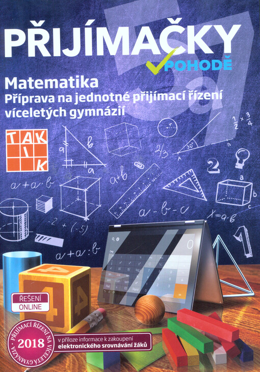 Přijímačky v pohodě : příprava na jednotné přijímací řízení víceletých gymnázií. Matematika