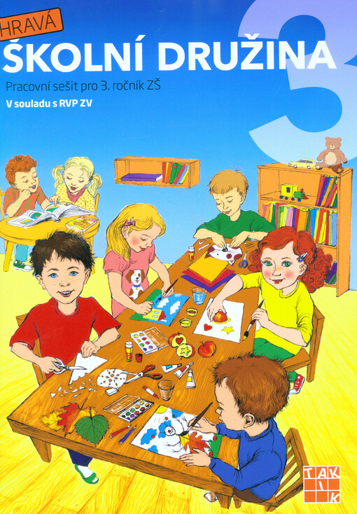 Hravá školní družina 3 : pracovní sešit pro 3. ročník ZŠ : v souladu s RVP ZV