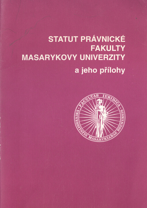 Statut Právnické fakulty Masarykovy univerzity a jeho přílohy