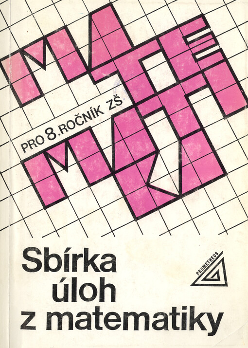 Sbírka úloh z matematiky pro 8. ročník základní školy