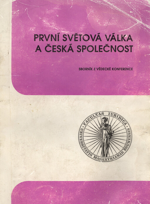 První světová válka a česká společnost : sborník z vědecké konference Brno 14. června 1994, Masarykova univerzita