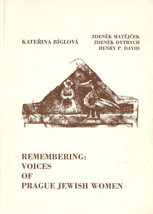 Remembering : voices of Prague Jewish Women.