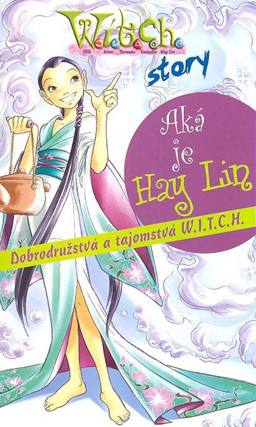 Aká je Hay Lin: dobrodružstvá a tajomstvá W.I.T.C.H.