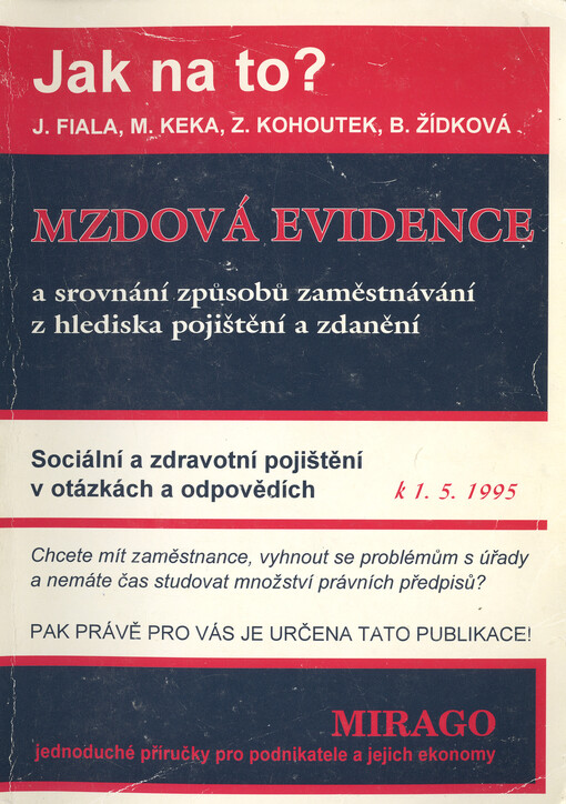 Mzdová evidence a srovnání způsobů zaměstnávání : včetně sociálního a zdravotního pojištění v otázkách a odpovědích k 1. 5. 1995
