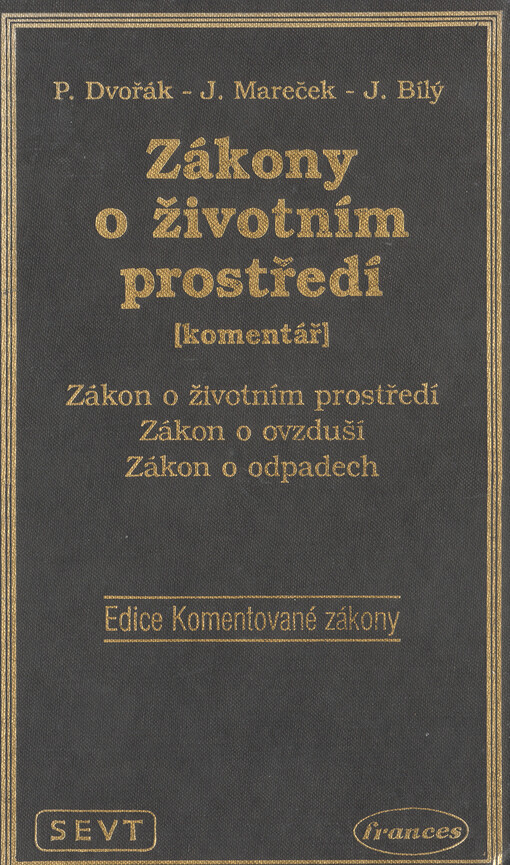 Zákony o životním prostředí :(komentář) : Zákon o životním prostředí, Zákon o ovzduší, Zákon o odpadech