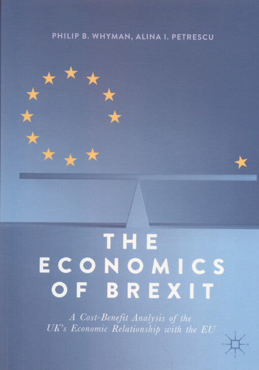 The economics of Brexit : a cost-benefit analysis of the UK's economic relationship with the EU