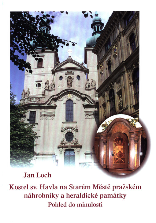 Kostel sv. Havla na Starém Městě pražském: náhrobníky a heraldické památky : (pohled do minulosti)