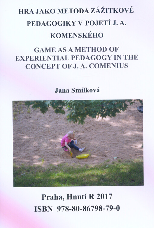 Hra jako metoda zážitkové pedagogiky v pojetí J.A. Komenského = Game as a method of experiential pedagogy in the concept of J.A. Comenius