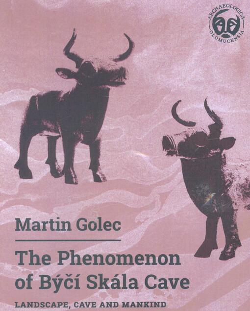 The phenomenon of Býčí Skála cave : landscape, cave and mankind