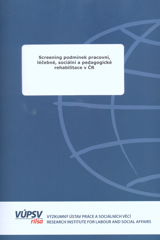 Screening podmínek pracovní, léčebné, sociální a pedagogické rehabilitace v ČR