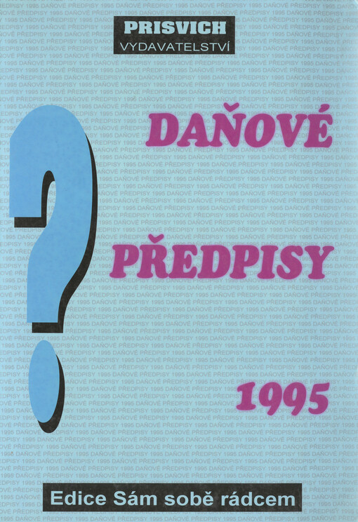 Daňové předpisy 1995 : úplné novelizované a aktualizované znění daňových předpisů platných od 1. ledna 1995