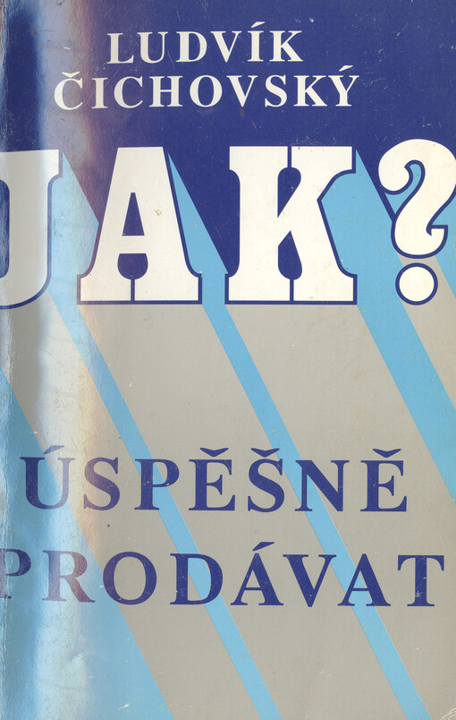 Jak úspěšně prodávat? : marketing - produkt - prodej