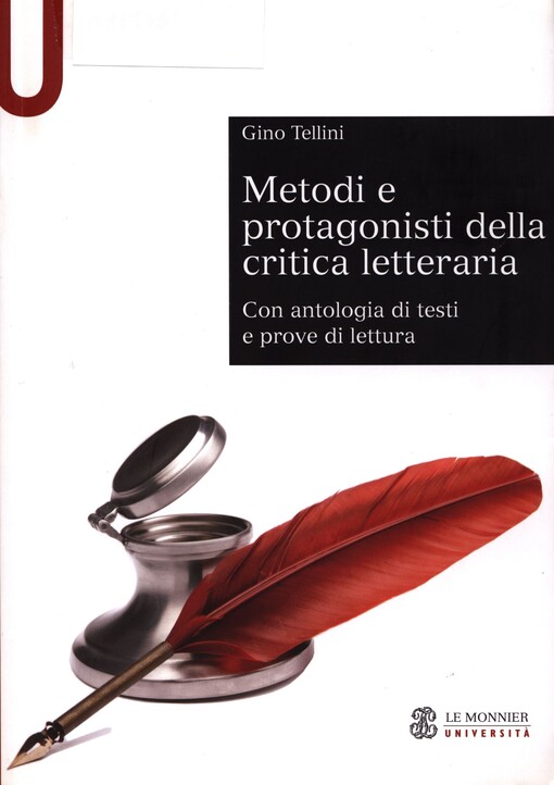 Metodi e protagonisti della critica letteraria :con antologia di testi e prove di lettura