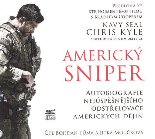 Americký sniper : autobiografie nejúspěšnějšího odstřelovače amerických dějin : předloha ke stejnojmennému filmu s Bradley Cooperem