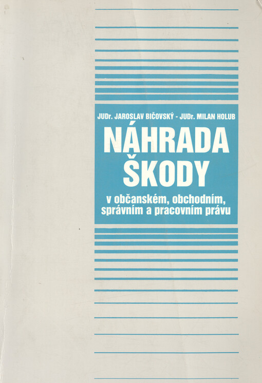 Náhrada škody podle občanského, obchodního, pracovního a správního práva: podle právního stavu k 1.1.1995