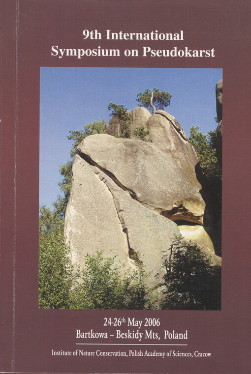 9th International symposium on pseudokartst : 14-26th May 2006, Bartkowa - Beskidy Mts., Poland